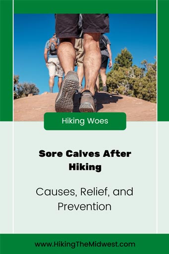 How to Soothe and Prevent Aching Calf Muscles After Hiking